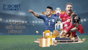 các kèo chấp trong bóng đá